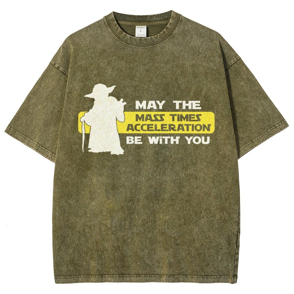 May The Mass Times Acceleration Be With You Vintage Distressed T-shirt