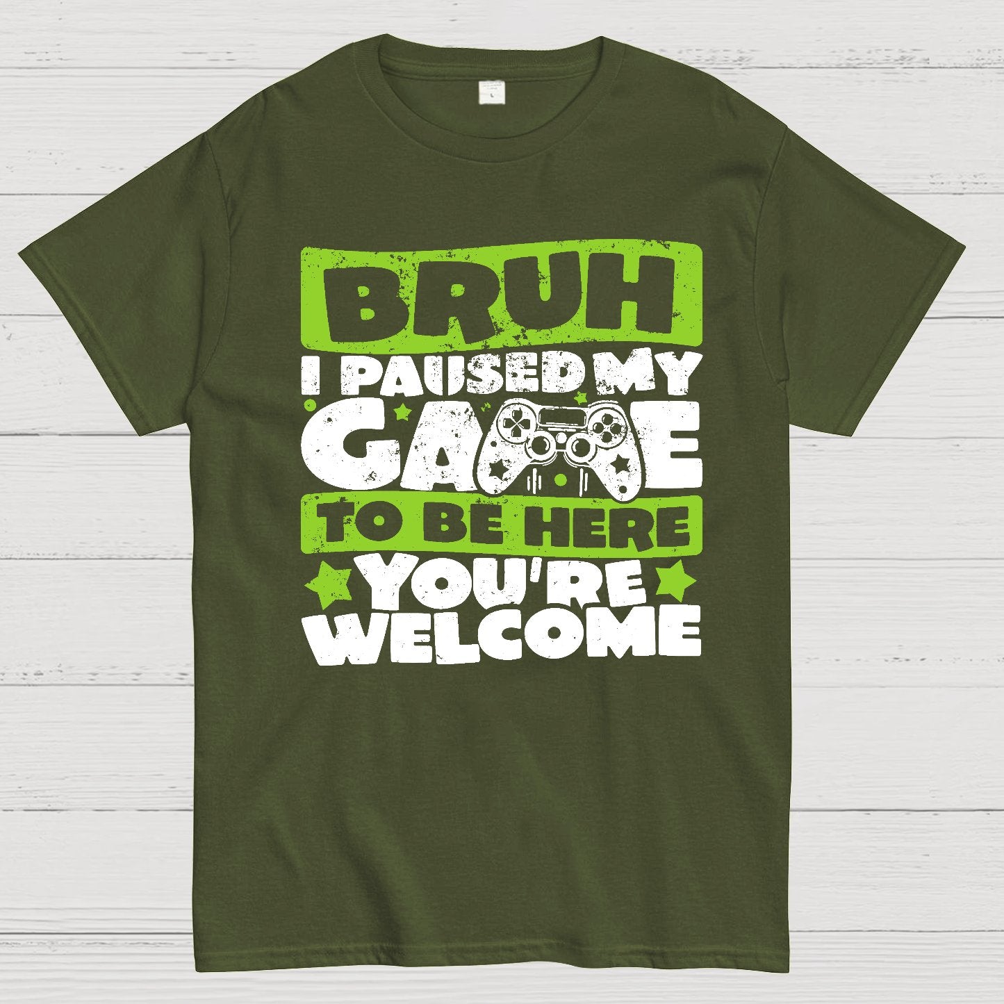 Bruh I Paused My Game To Be Here You're Welcome Geek T-Shirt