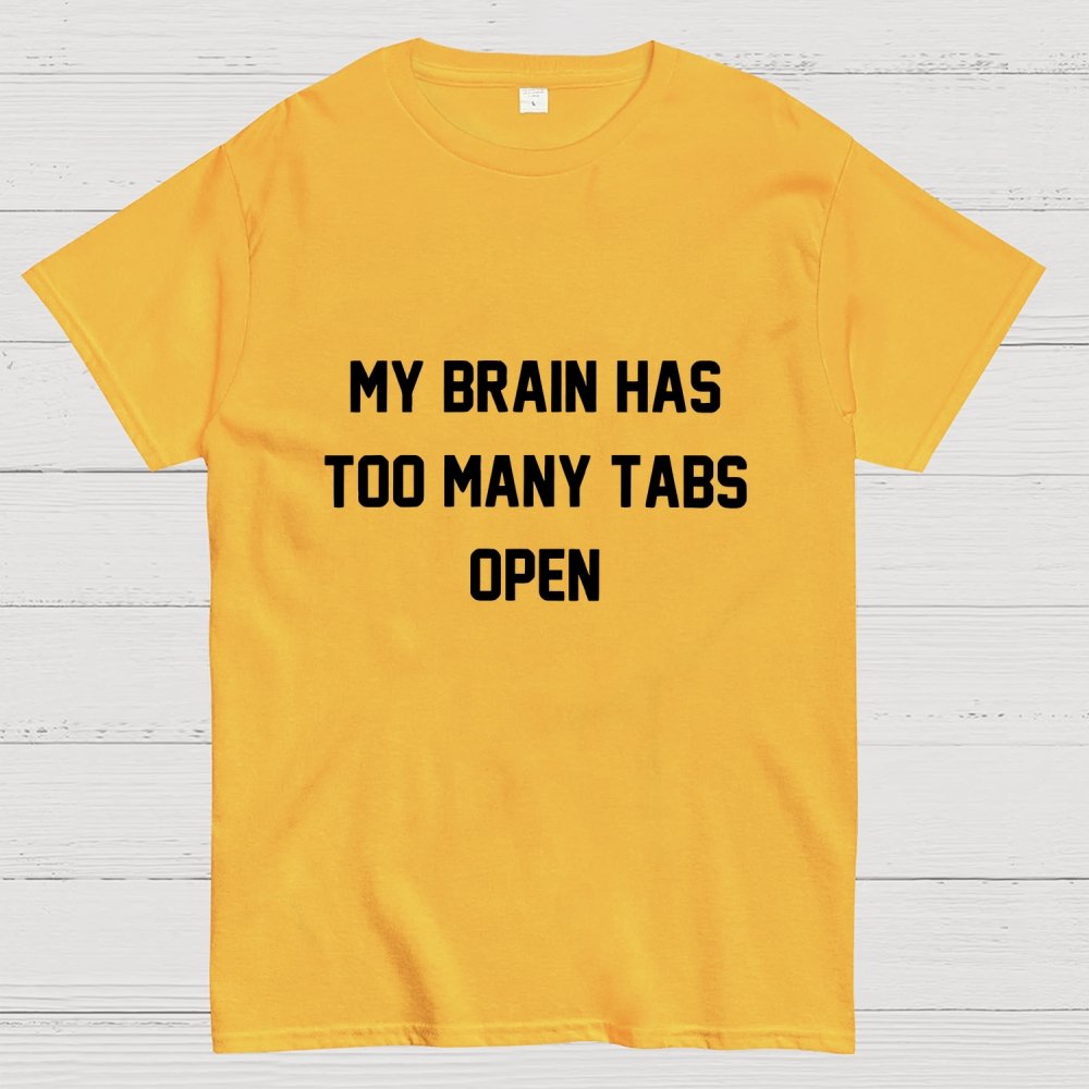 My Brain Has Too Many Tabs Open Geek T-Shirt