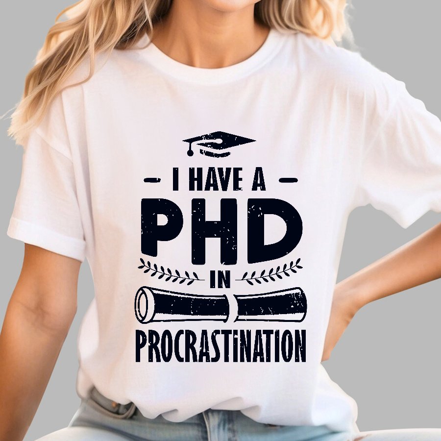 PHD In Procrastination Geek T-Shirt