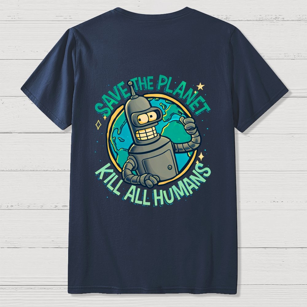 Save The Planet Kill All Humans  Back Printing Geek T-Shirt