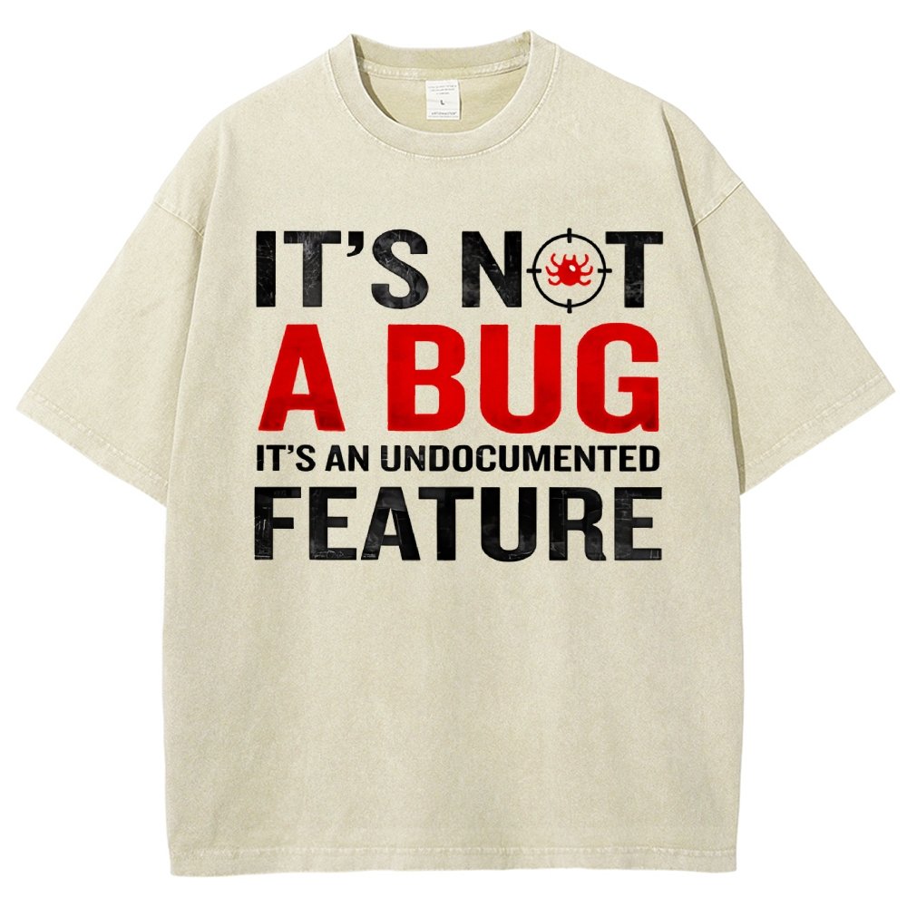 It's Not A Bug  Interesting Programmer Vintage Distressed T-shirt