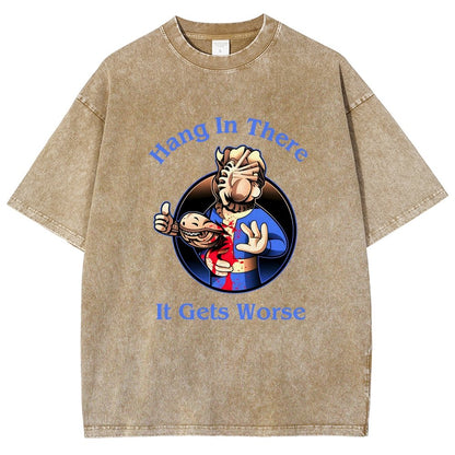 Hang In There It Gets Worse  Vintage Distressed T-shirt