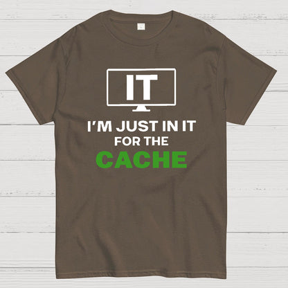 IT I'm Just in it for the Cache Geek T-Shirt