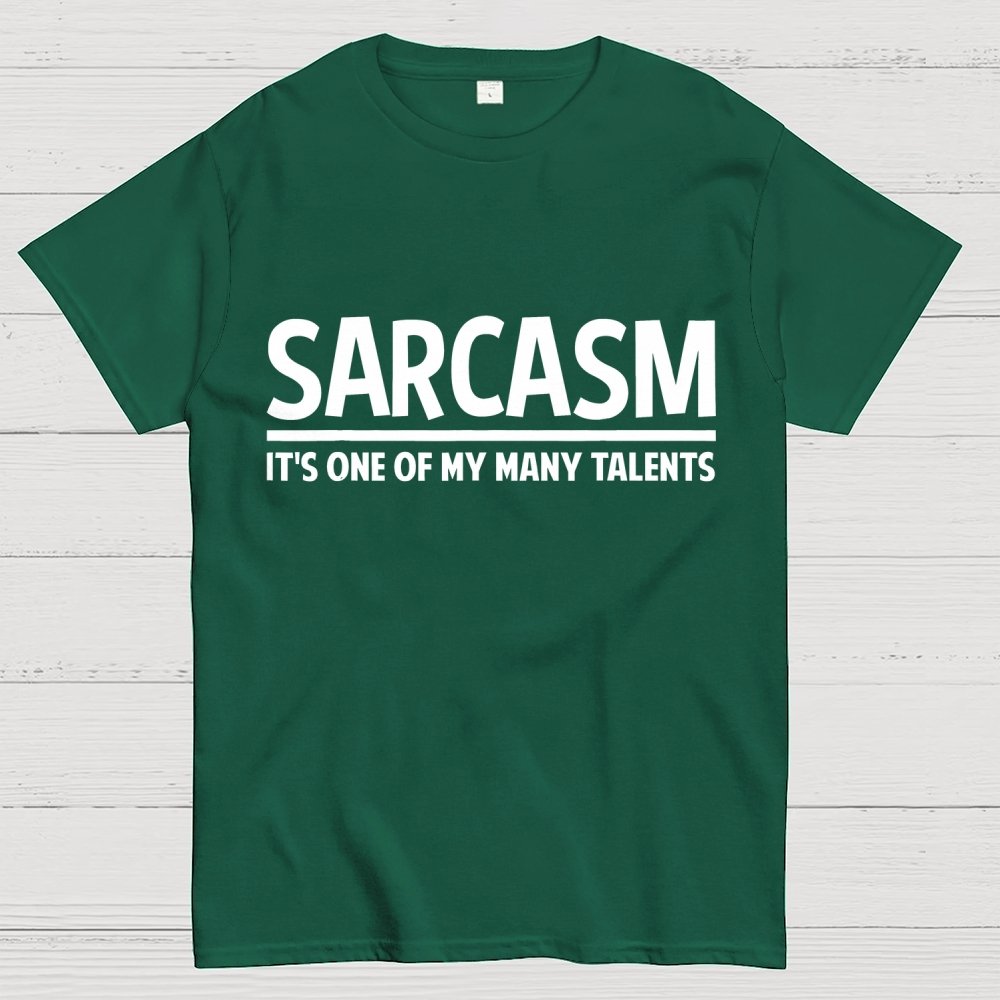 Sarcasm-Just One Of My Many Talents Geek T-Shirt
