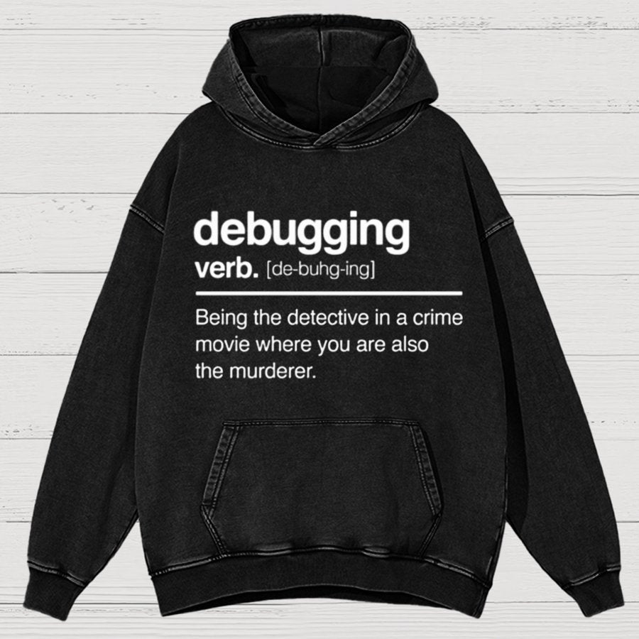 Debugging Verb - NERD Shirt - IT Shirt - Computer Coder Vintage Distressed Hoodie