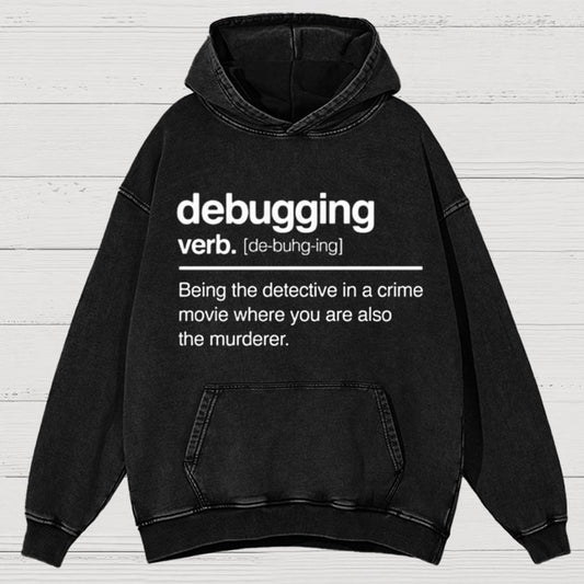 Debugging Verb - NERD Shirt - IT Shirt - Computer Coder Vintage Distressed Hoodie