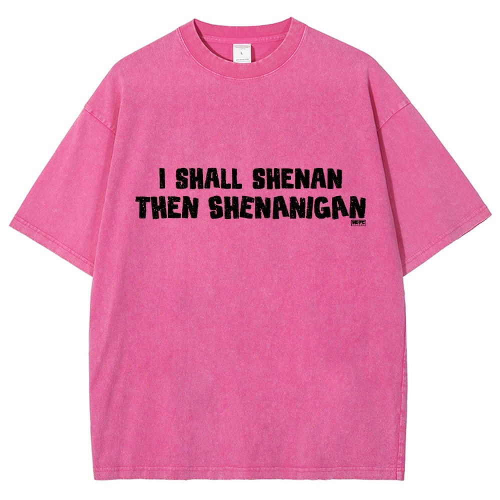 I Shall Shenan Then Shenanigan Vintage Distressed T-shirt
