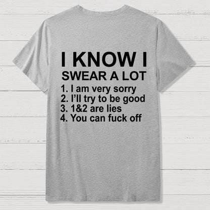 I Know I Swear A Lot Front And Back Printing Geek T-Shirt