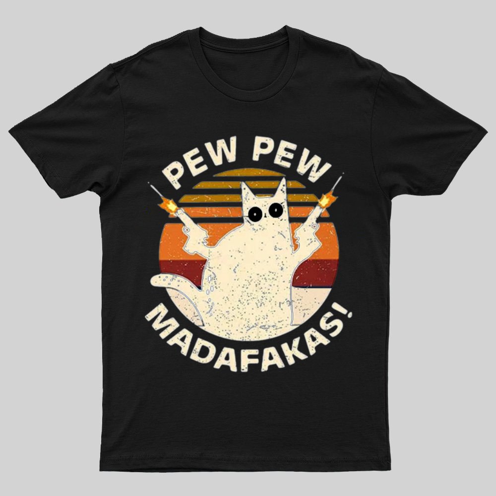 Pew Pew Madafakas Cat Nerdy T-Shirt
