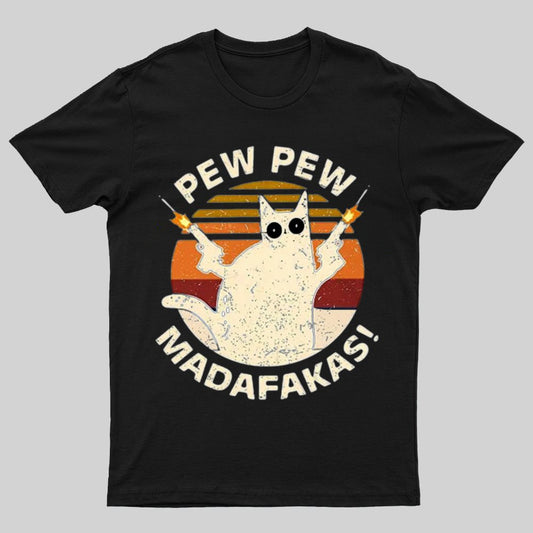 Pew Pew Madafakas Cat Nerdy T-Shirt