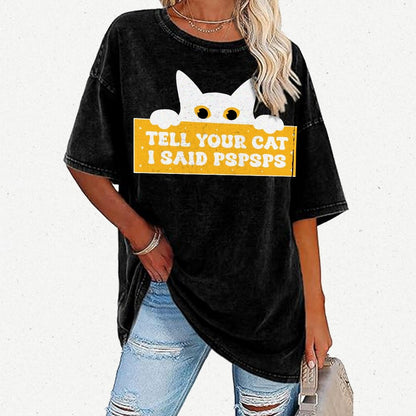 Tell Your Cat I Said PSPSPSPS Funny Car Vintage Distressed T-shirt