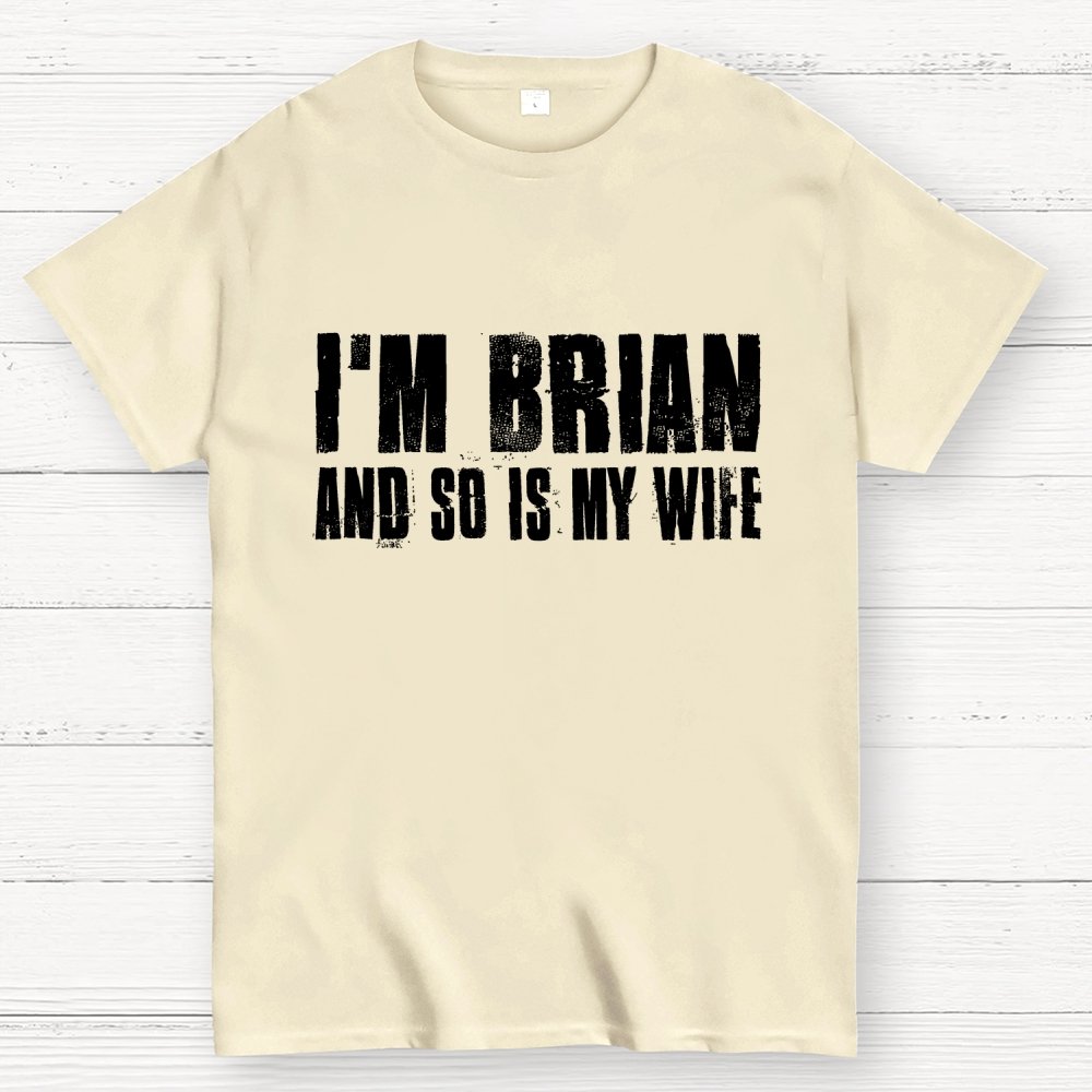 Im Brian And So Is My Wife Geek T-Shirt 2511000706