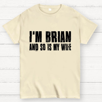 Im Brian And So Is My Wife Geek T-Shirt 2511000706