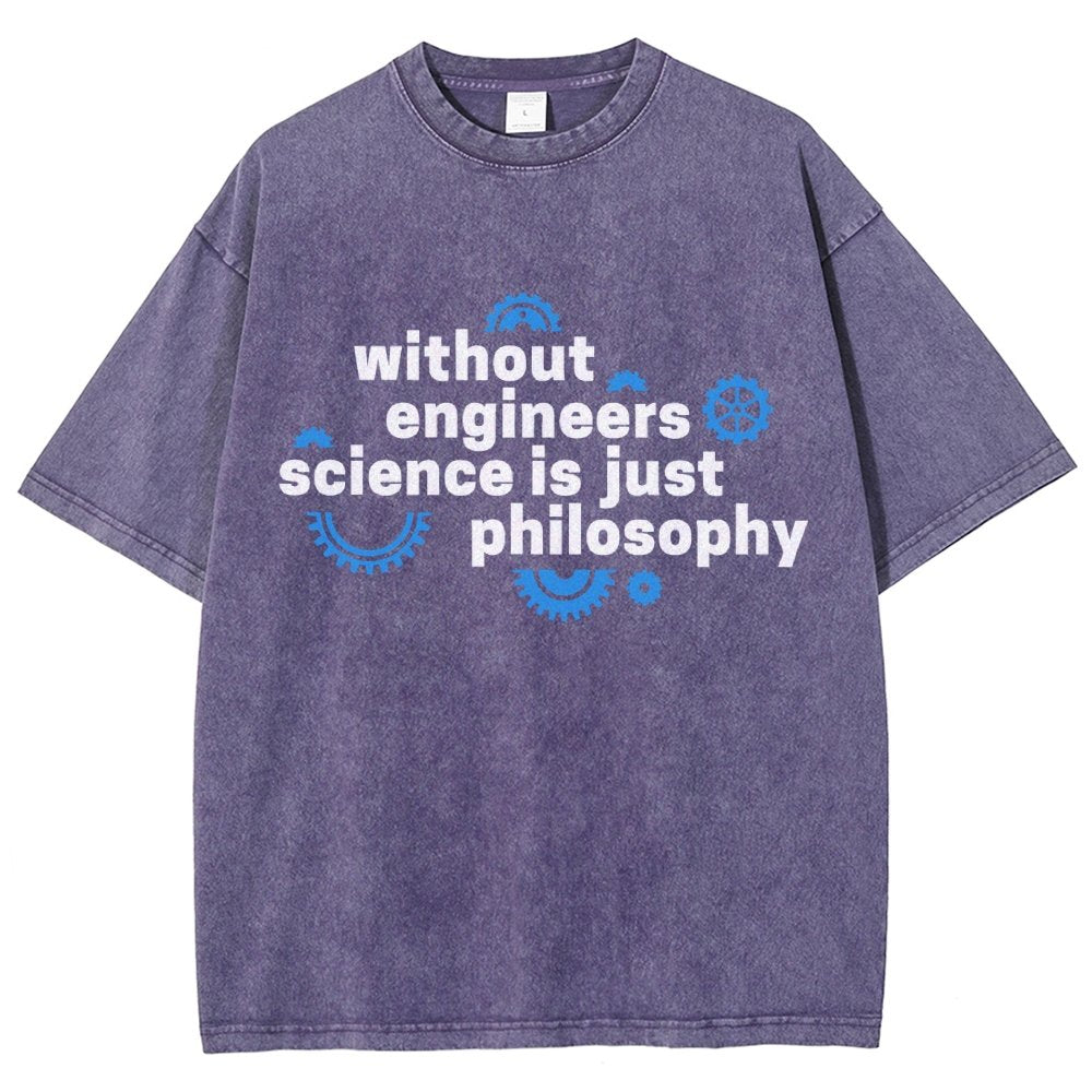 Without Engineers Science Is Just Philosophy Vintage Distressed T-shirt