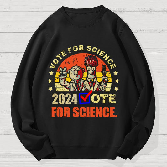 Vote for Science in 2024 Geek Cotton Sweatshirt