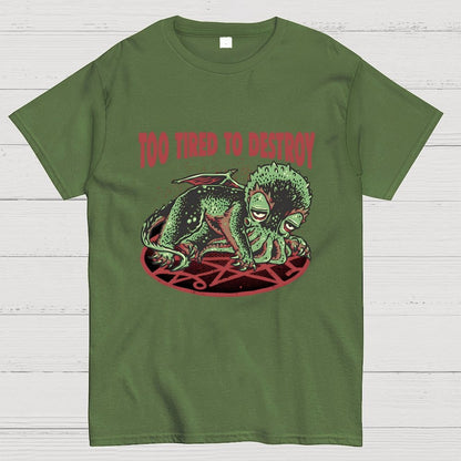 Too Tired To Destroy Geek T-Shirt