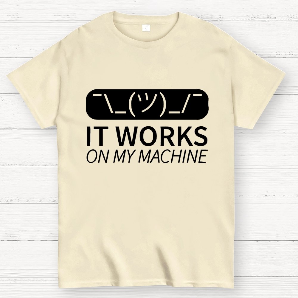 It Works On My Machine Programmer Geek T-Shirt