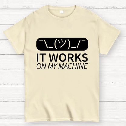It Works On My Machine Programmer Geek T-Shirt