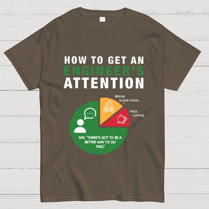 How To Get An Engineer's Attention Unisex Geek T-Shirt