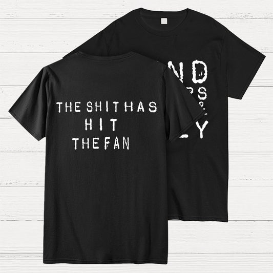 For the shit has hit the fan Front And Back Printing Geek T-Shirt