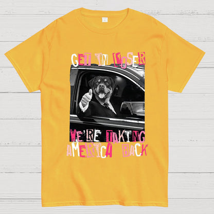 Get In Loser We're Taking America Back T-Shirt