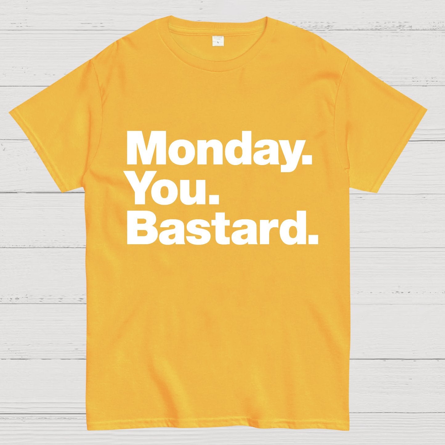 Monday. You. Bastard.Geeky T-Shirt