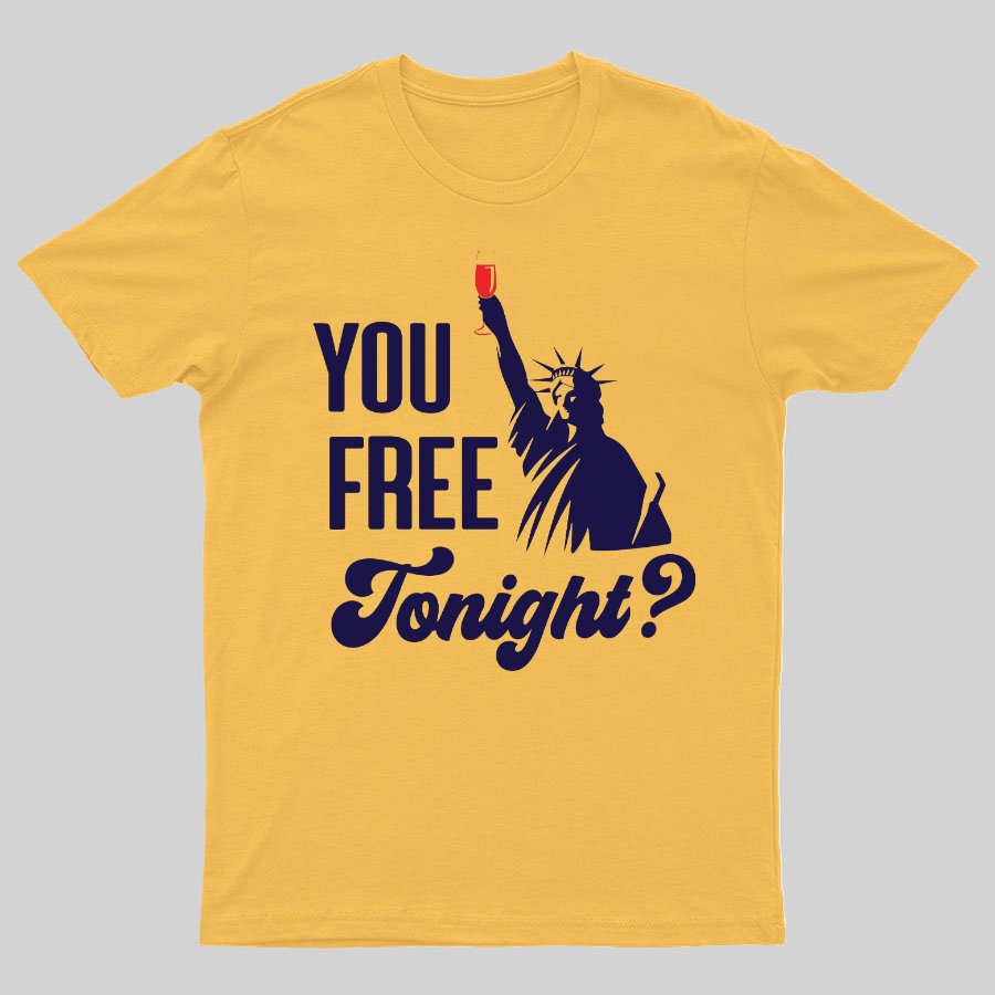 YOU FREE TONIGHT? 4th of July Geeky T-Shirt