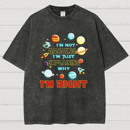 I’m Not Arguing Im Just Explaining Why Im Right Vintage Distressed T-shirt