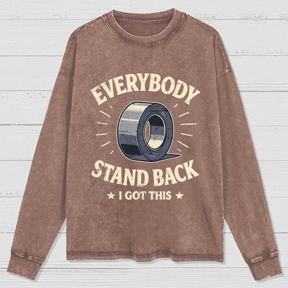 Everybody Stand Back. I Got This Washed Long Sleeve Tee