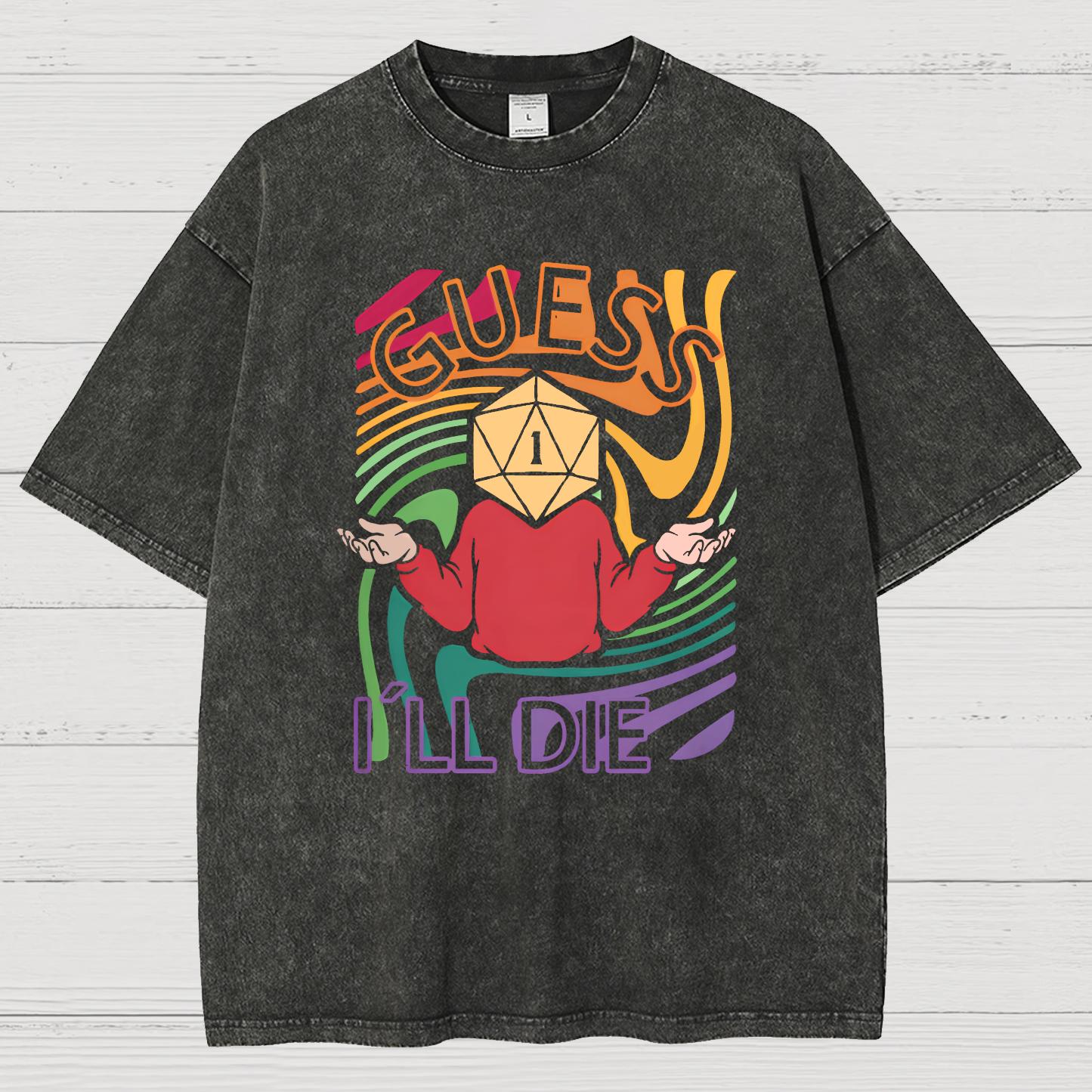 Guess I Will Die Vintage Distressed T-shirt