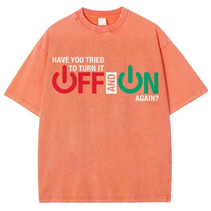 Have You Tried Turn It Off And On Again Vintage Distressed T-shirt