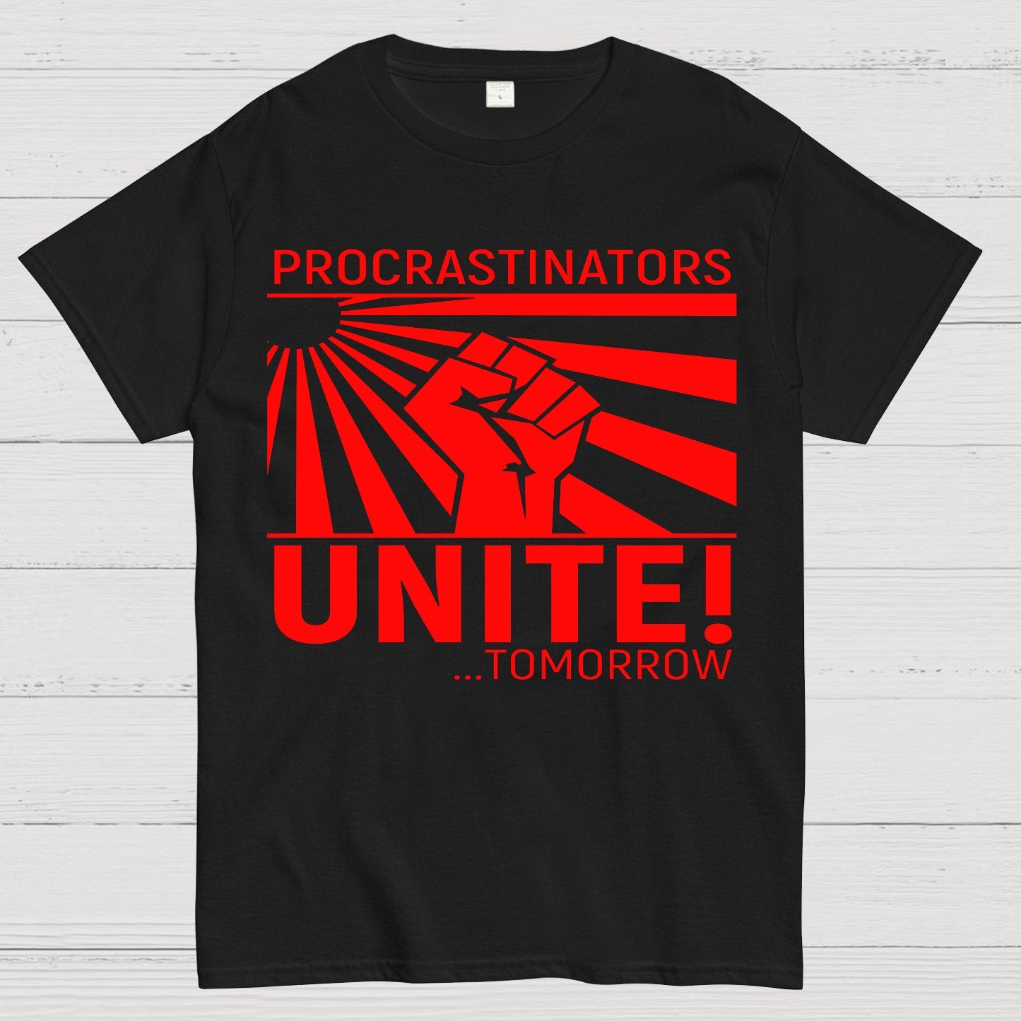 Procrastinators Unite Wall Geek T-Shirt