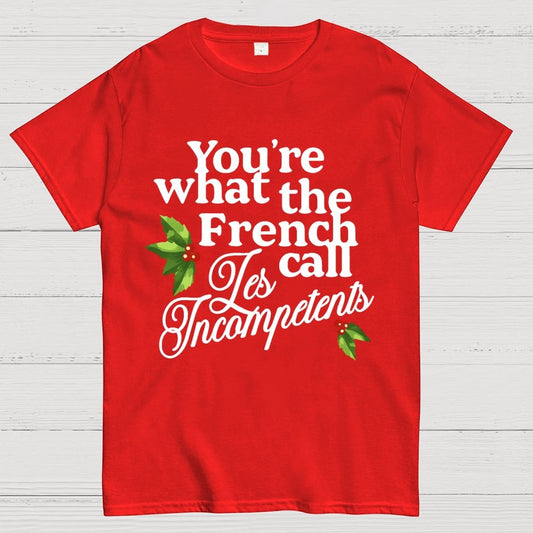 Funny Christmas You’re What the French Call Les Incompetents Geek T-Shirt