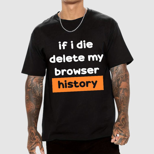 Delete my browswer history Geek T-Shirt