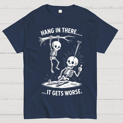 Hang In There It Gets Worse Halloween Geek T-Shirt