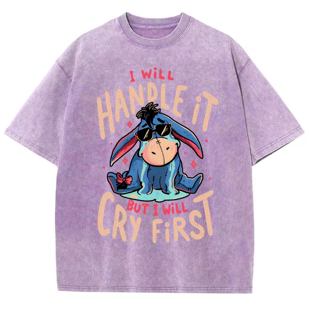 I'll Handle It But I Will Cry First  Vintage Distressed T-shirt