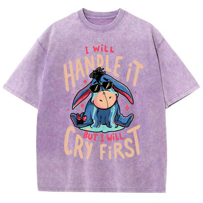 I'll Handle It But I Will Cry First  Vintage Distressed T-shirt