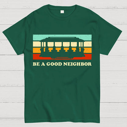 Be a Good Neighbor Geek T-Shirt
