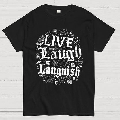 Live Laugh Languish Unisex Geek T-Shirt