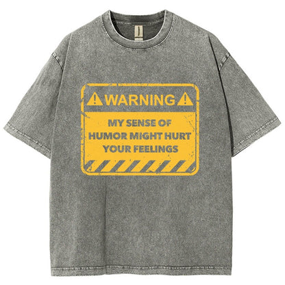 Warning My Sense Of Humor Might Hurt Your Feelings Vintage Distressed T-shirt