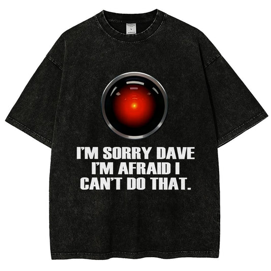 Hal Sorry Dave Quote Vintage Distressed T-shirt