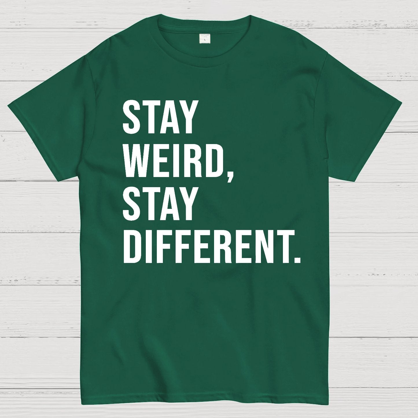 Stay Weird Stay Different Geek T-Shirt