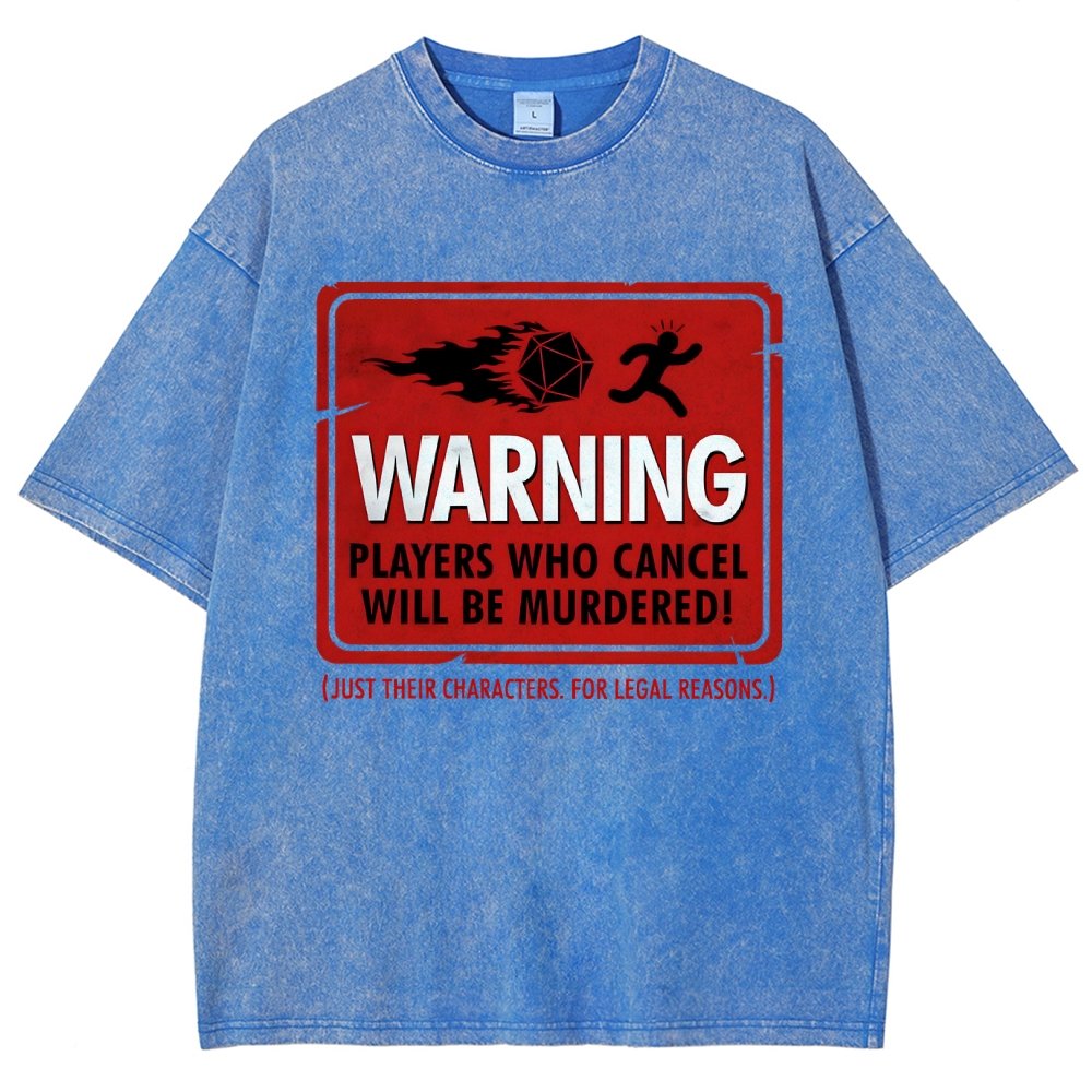 Warning Players Who Cancel Will Be Murdered!  Vintage Distressed T-shirt