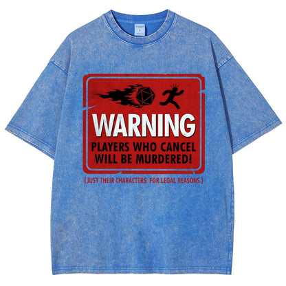 Warning Players Who Cancel Will Be Murdered!  Vintage Distressed T-shirt