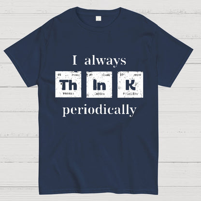 TH IN K periodically! Geeky T-Shirt