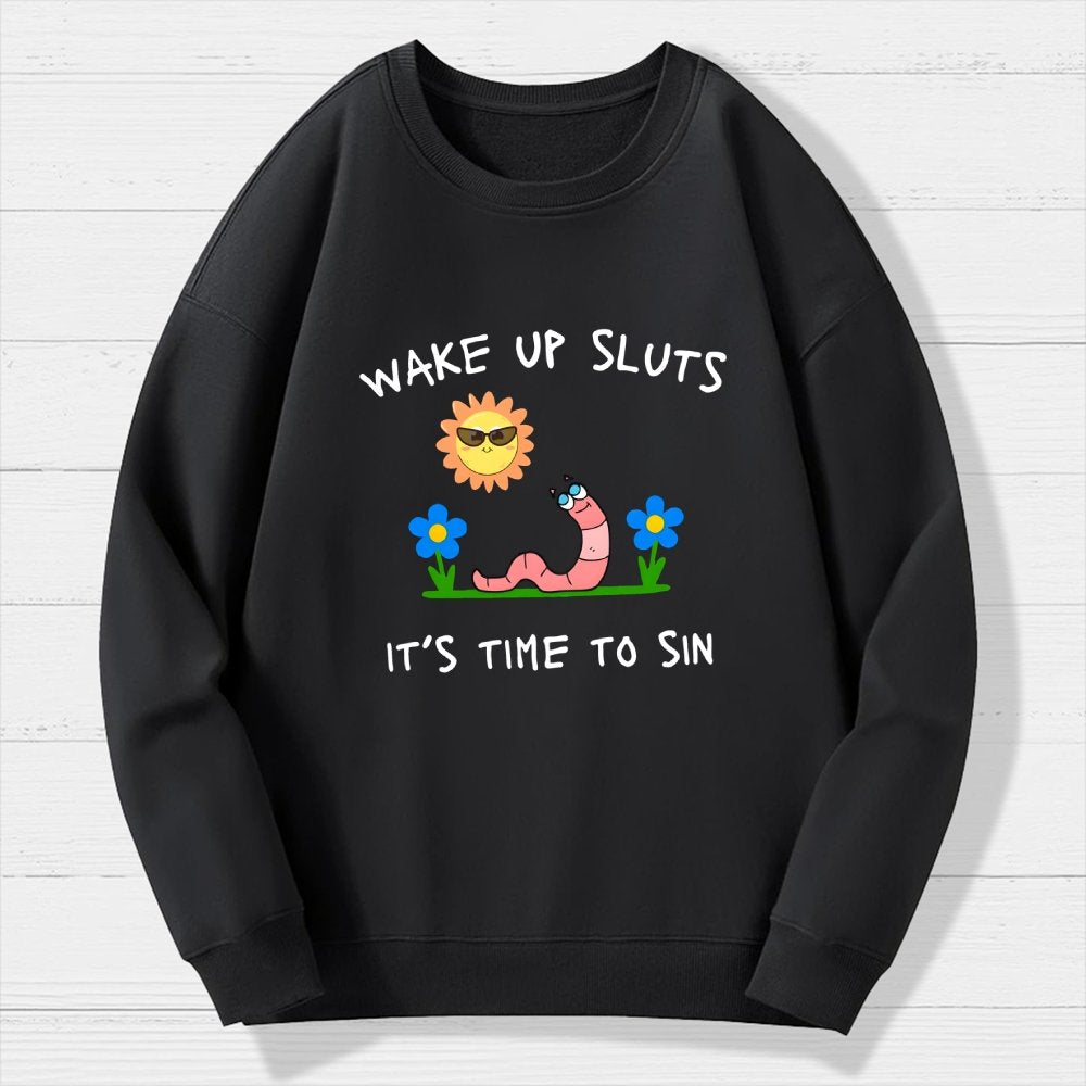 Wake Up Sluts Geek Cotton Sweatshirt