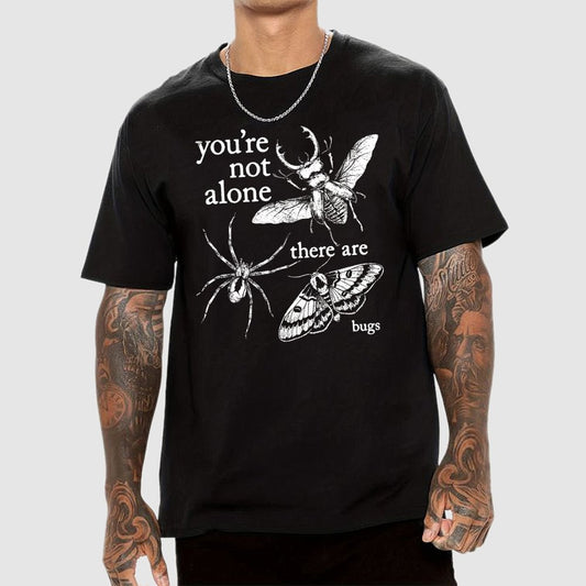 You're Not Alone, There Are Bugs Geek T-Shirt