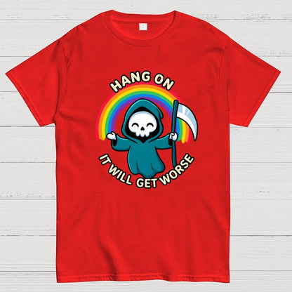 Hang On, It Will Get Worse Geek T-Shirt