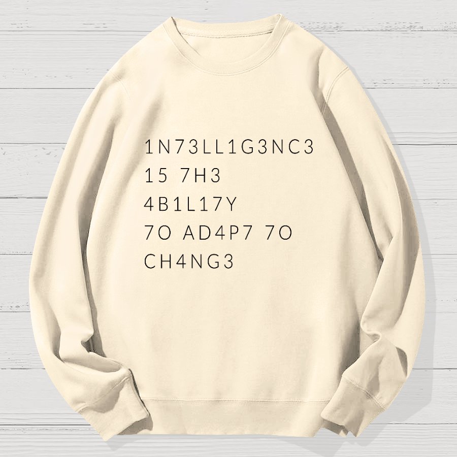 Intelligence Is The Ability To Adapt To Change Geek Cotton Sweatshirt